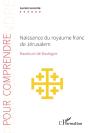 Naissance Du Royaume Franc De Jerusalem - Baudouin De Boulogne - Preview