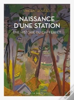Capa do artigo Naissance D'Une Station : Histoire Du Cap Ferret