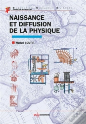 Naissance Et Diffusion De La Physique (2e Édition)