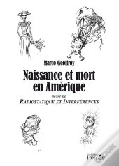Naissance Et Mort En Amérique ; Radiostatique Et Interférences