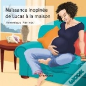 Naissance Inopinée De Lucas À La Maison