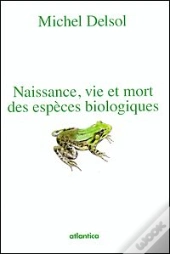 Naissance, Vie Et Mort Des Espèces Biologiques