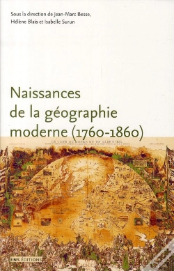 Capa do artigo Naissances De La Géographie Moderne (1760-1860) ; Lieux, Pratiques Et Formation Des Savoirs De L'Espace