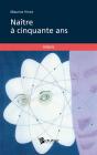 Naître À Cinquante Ans - Preview