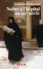 Naître À L'Hôpital Au Xixe Siècle - Preview