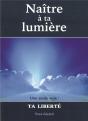 Naître À Ta Lumière ; Une Seule Voie : Ta Liberté - Preview