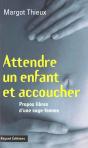 Naitre Et Accoucher ; Libres Propos D'Une Sage-Femme - Preview