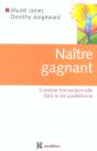 Naitre Gagnant ; L'Analyse Transactionnelle Dans La Vie Quotidienne (2e Edition) - Preview