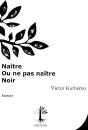 Naître Ou Ne Pas Naître Noir - Preview