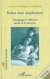 Capa do artigo Naitre Tout Simplement ; Temoignages Et Reflexions Autour De La Naissance