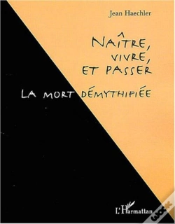 Capa do artigo Naitre, Vivre Et Passer ; La Mort Demythifiee