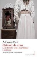 Naixem De Dona. La Maternitat Com A Experiencia I Institucio