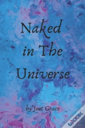 Naked In The Universe