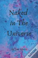 Naked In The Universe