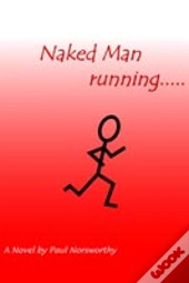 Naked Man Running.....