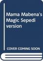 *****Namama Mabenas Magic Sepedi Version - Preview
