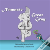 Namaste, Great Gray