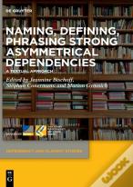 Naming, Defining, Phrasing Strong Asymmetrical Dependencies