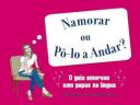 Namorar ou Pô-lo a Andar?