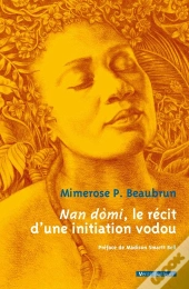 Nan Domi, Le Récit D'Une Initiation Vodou
