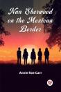 Nan Sherwood On The Mexican Border (Edition2024) - Preview