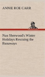 Nan Sherwood'S Winter Holidays Rescuing The Runaways - Preview