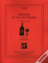 Nanard, Le Roi Du Pinard ; Comédie Farce