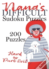 Nana'S Difficult Sudoku Puzzles: 200 Puz