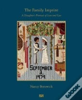 Nancy Borowick The Family Imprint /Anglais