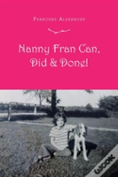 Nanny Fran Can, Did & Done!