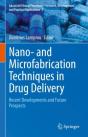Nano- And Microfabrication Techniques In Drug Delivery - Preview