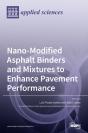 Nano-Modified Asphalt Binders And Mixtures To Enhance Pavement Performance - Preview