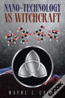 Nano-Technology Vs Witchcraft
