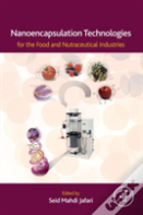 Nanoencapsulation Technologies For The Food And Nutraceutical Industries