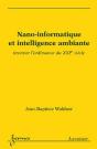 Nanoinformatique Et Intelligence Ambiante - Preview