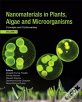 Nanomaterials In Plants, Algae, And Microorganisms