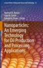 Nanoparticles: An Emerging Technology For Oil Production And Processing Applications - Preview