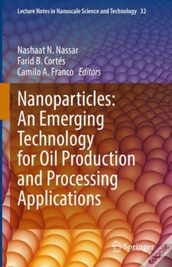 Capa do artigo Nanoparticles: An Emerging Technology For Oil Production And Processing Applications