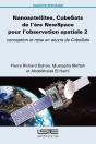 Nanosatellites, Cubesats De L'Ère Newspace Pour L'Observation Spatiale Tome 2 : Conception Et Mise En Oeuvre De Cubesats - Preview
