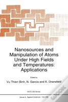 Nanosources And Manipulation Of Atoms Under High Fields And Temperatures