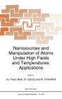 Nanosources And Manipulation Of Atoms Under High Fields And Temperatures - Preview