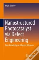 Nanostructured Photocatalyst Via Defect Engineering