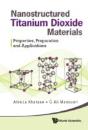 Nanostructured Titanium Dioxide Materials: Properties, Preparation And Applications - Preview