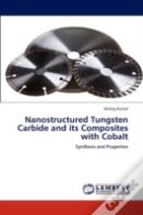 Nanostructured Tungsten Carbide And Its Composites With Cobalt