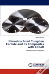 Nanostructured Tungsten Carbide And Its Composites With Cobalt