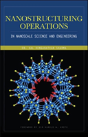 Nanostructuring Operations In Nanoscale Science And Engineering - Preview