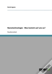 Nanotechnologie - Was Kommt Auf Uns Zu?