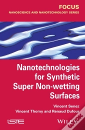 Nanotechnologies For Synthetic Super Non-Wetting Surfaces