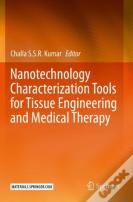 Nanotechnology Characterization Tools For Tissue Engineering And Medical Therapy