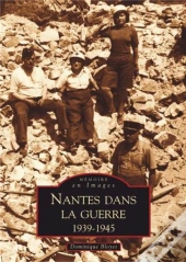 Nantes Dans La Guerre (1939-1945)